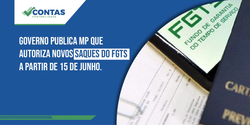 Governo publica MP que autoriza novos saques do FGTS a partir de 15 de junho.